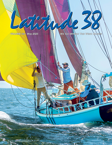 Latitude 38's May Issue Is Out Today — Get Your Copy