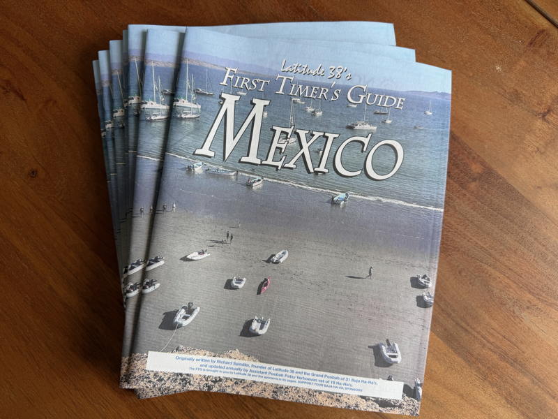 The 2026 Latitude 38 First Timer's Guide to Mexico is hot off the press and available in print and online.