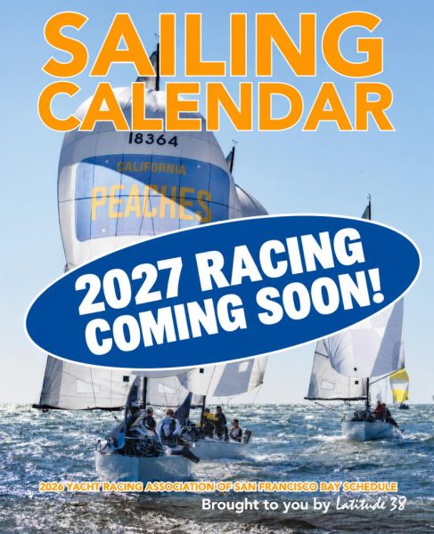 Get your information to Laura to be in the 2027 calendar and email maddy@latitude38.com to save space for your organizations ad.